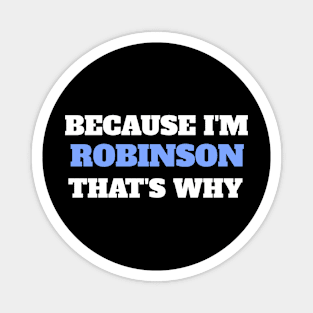 Because I'm Robinson That's Why Magnet